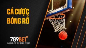 Cá cược bóng rổ tại 789BET