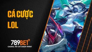 Cá cược liên minh huyền thoại tại 789BET