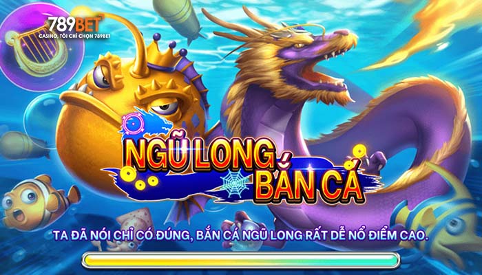 Giới thiệu bắn cá ngũ long tại 789BET Giới thiệu bắn cá ngũ long tại 789BET