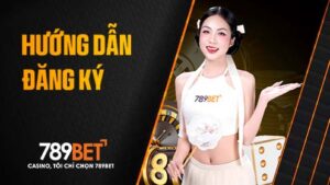 Hướng dẫn đăng ký 789BET