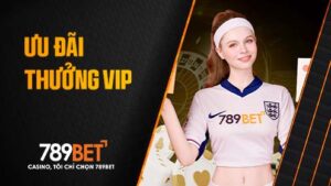 Khuyến mãi ưu đãi thưởng VIP 789BET