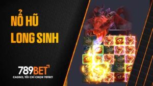 Nổ hũ Long Sinh tại 789BET